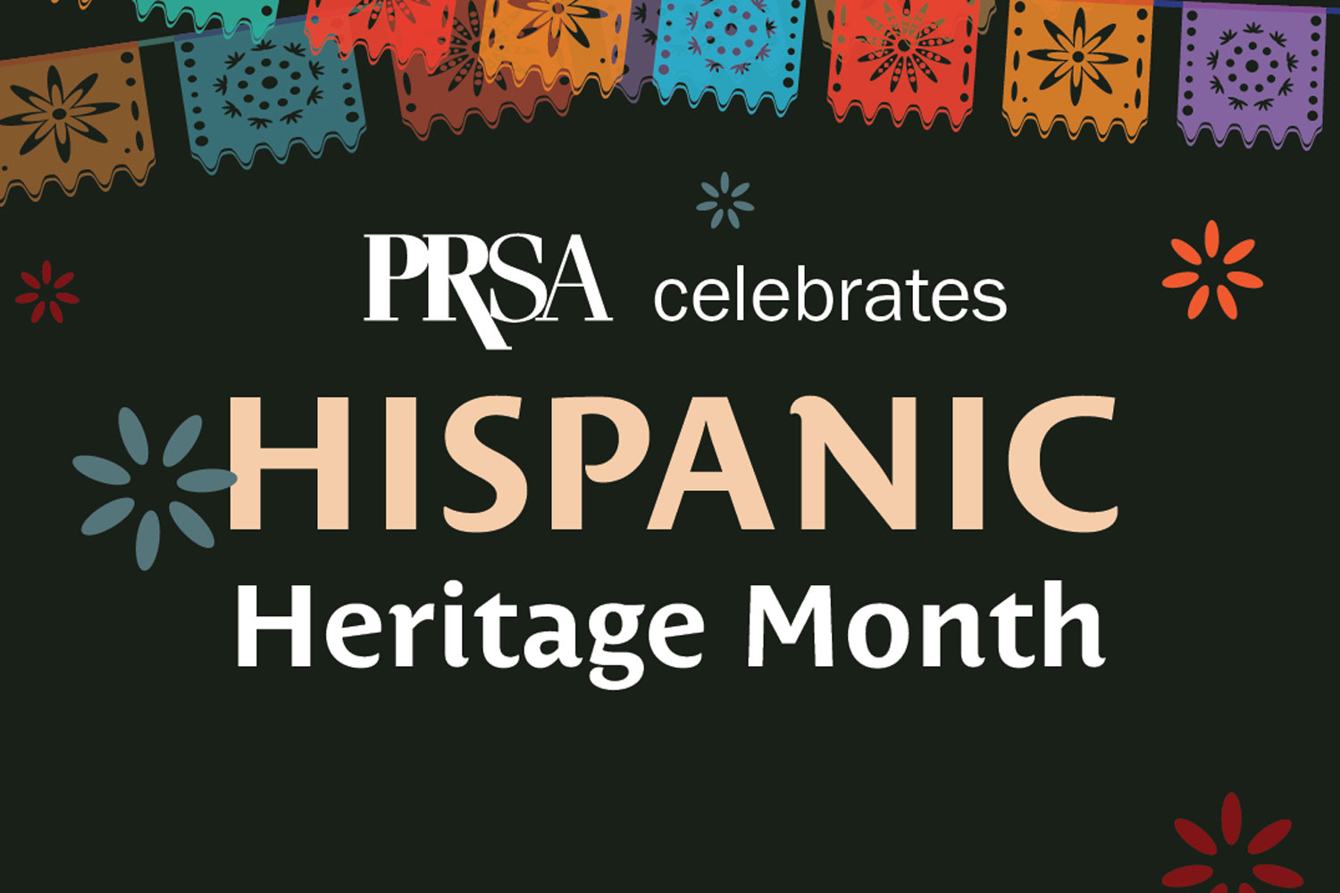 PRSA celebrates Hispanic Heritage Month PRSA celebrates Hispanic Heritage Month